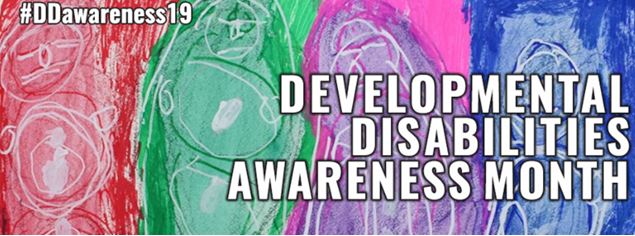 Graphic for Developmental Disabilities Month 2019
