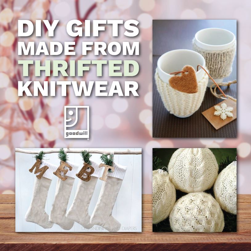 Goodwill collage with text: "DIY Gifts Made From Thrifted Knitwear"