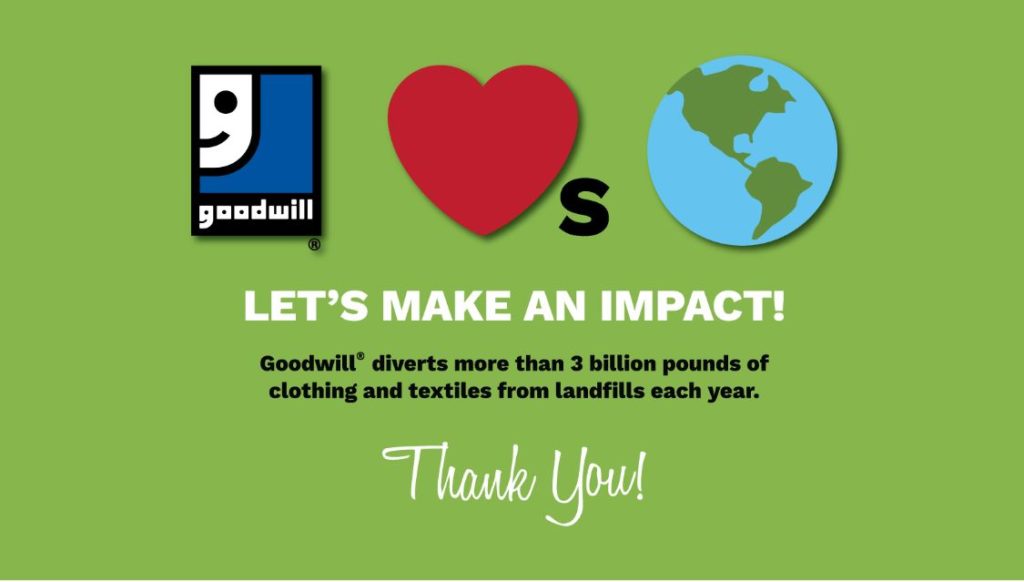 Goodwill graphic with text: Let's make an impact! Goodwill diverts more than 3 billion pounds of clothing and textiles from landfills each year. Thank You! 
