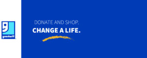 Goodwill graphic with text: donate and shop. change a life.