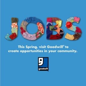 Graphic of clothes spelling: Jobs: This spring visit Goodwill to create opportunities in your community 